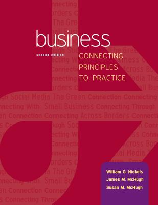 Business: Connecting Principles to Practice with Connect Plus - Nickels, William, and McHugh, James, and McHugh, Susan