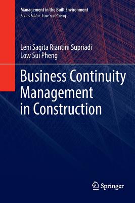 Business Continuity Management in Construction - Supriadi, Leni Sagita Riantini, and Sui Pheng, Low