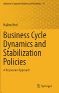 Business Cycle Dynamics and Stabilization Policies: A Keynesian Approach