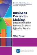 Business Decision-Making: Streamlining the Process for More Effective Results