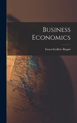 Business Economics - Bogart, Ernest Ludlow