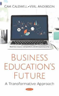 Business Education's Future: A Transformative Approach