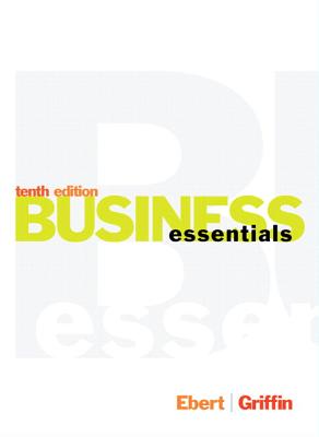 Business Essentials Plus Mybizlab with Pearson Etext -- Access Card Package - Ebert, Ronald J, and Griffin, Ricky W