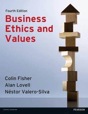Business Ethics and Values - Lovell, Alan, and Fisher, Colin, and Valero-Silva, Nstor