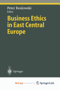 Business Ethics in East Central Europe