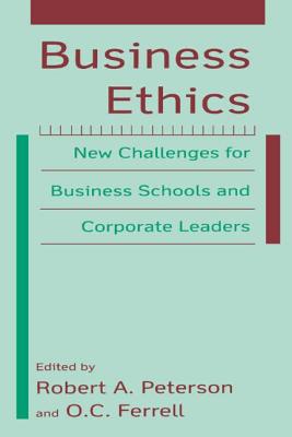 Business Ethics: New Challenges for Business Schools and Corporate Leaders - Peterson, Paul E, and Ferrell, O C