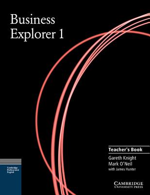 Business Explorer 1 Teacher's Book - Knight, Gareth, and O'Neil, Mark, and Hunter, James