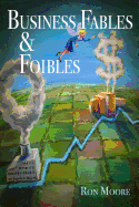 Business Fables & Foibles