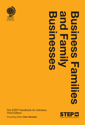 Business Families and Family Businesses: The STEP Handbook for Advisers, Third Edition - Stirzaker, Clare (Consultant editor)