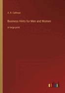 Business Hints for Men and Women: in large print