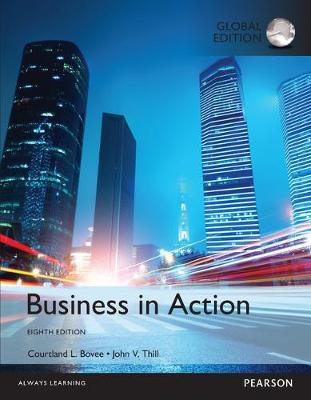 Business in Action, Global Edition - Bovee, Courtland, and Thill, John