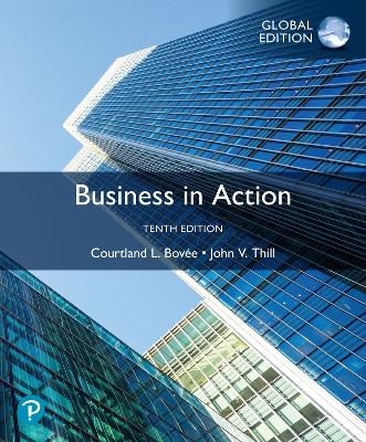 Business in Action, Global Edition - Bovee, Courtland, and Thill, John