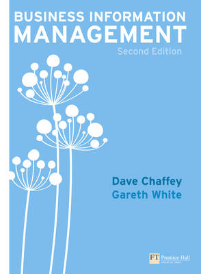 Business Information Management: Improving Performance Using Information Systems - Chaffey, Dave, and White, Gareth