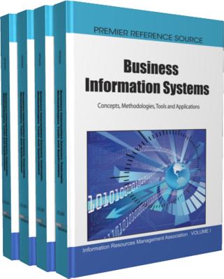 Business Information Systems: Concepts, Methodologies, Tools and Applications - Information Resources Management Associa, and Irma, and Khosrow-Pour, Mehdi (Editor)