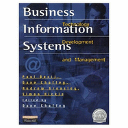 Business Information Systems: Technology Development and Management - Chaffey, Dave, and Bocij, Paul, and Greasley, Andrew