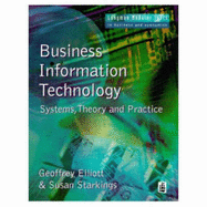 Business Information Technology: Systems, theory and practice