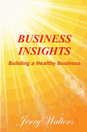 Business Insights: Building a Healthy Business