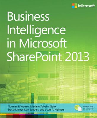 Business Intelligence in Microsoft SharePoint 2013 - Warren, Norm, and Neto, Mariano, and Misner, Stacia