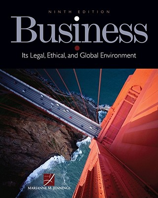 Business: Its Legal, Ethical, and Global Environment - Jennings, Marianne M