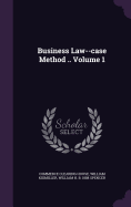 Business Law--case Method .. Volume 1