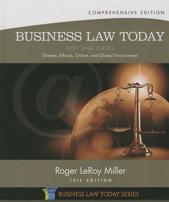 Business Law Today: Text and Cases: Diverse, Ethical, Online, and Global Environment - Miller, Roger LeRoy, and Jentz, Gaylord A.