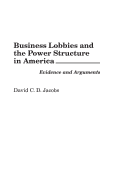 Business Lobbies and the Power Structure in America: Evidence and Arguments