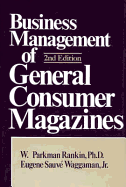 Business Management of General Consumer Magazines - Rankin, William Parkman