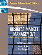 Business Market Management: Understanding, Creating and Delivering Value: International Edition