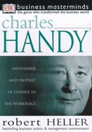 Business Masterminds:  Charles Handy - Heller, Robert, and Hayward, Adele (Editor)