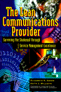 Business of Service Management: (The Lean Communications Provider) Managing Profitably in the Global Communications Market