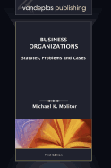 Business Organizations: Statutes, Problems, and Cases, First Edition 2011