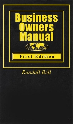 Business Owners Manual - Bell, Randall, PhD