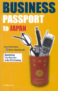 Business Passport to Japan: Maximizing Your Success in the 21st Century