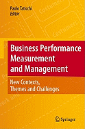 Business Performance Measurement and Management: New Contexts, Themes and Challenges