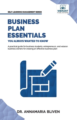 Business Plan Essentials You Always Wanted To Know - Publishers, Vibrant, and Bliven, Dr.