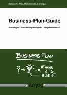 Business-Plan-Guide: Grundlagen -- Anschauungsbeispiele -- Vorgehensmodell