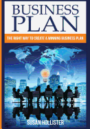 Business Plan: The Right Way To Create A Winning Business Plan
