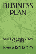 Business Plan: Unite de Production d'Attieke