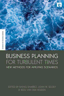 Business Planning in Turbulent Times: New Methods for Applying Scenarios - Ramirez, Rafael (Editor), and Selsky, John W (Editor), and Van Der Heijden, Kees (Editor)