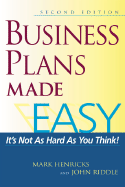 Business Plans Made Easy 2nd Edition: It's Not as Hard as You Think