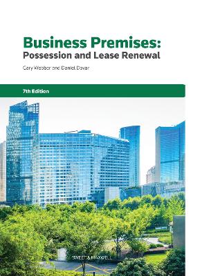 Business Premises: Possession and Lease Renewal - Webber, Gary (Editor), and Dovar, Daniel (Editor)