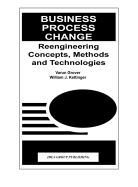 Business Process Change: Reengineering Concepts, Methods and Technologies