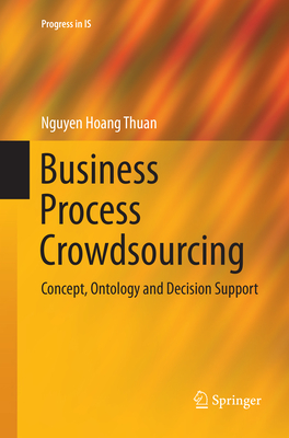 Business Process Crowdsourcing: Concept, Ontology and Decision Support - Thuan, Nguyen Hoang