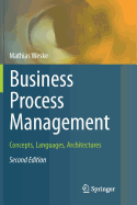 Business Process Management: Concepts, Languages, Architectures