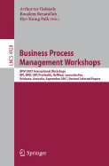 Business Process Management Workshops: BPM 2007 International Workshops, Bpi, Bpd, Cbp, Prohealth, Refmod, Semantics4ws, Brisbane, Australia, September 24, 2007, Revised Selected Papers