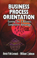 Business Process Orientation: Gaining the E-Business Competitive Advantage