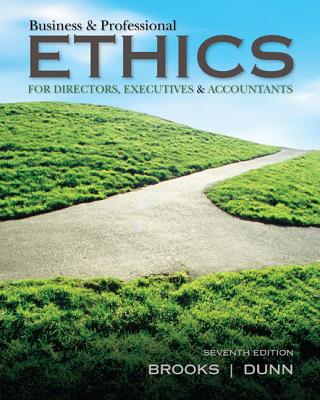 Business & Professional Ethics for Directors, Executives & Accountants - Brooks, Leonard J, and Dunn, Paul