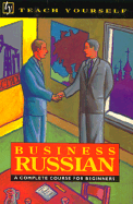 Business Russian: A Complete Course for Beginners