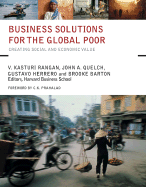 Business Solutions for the Global Poor: Creating Social and Economic Value