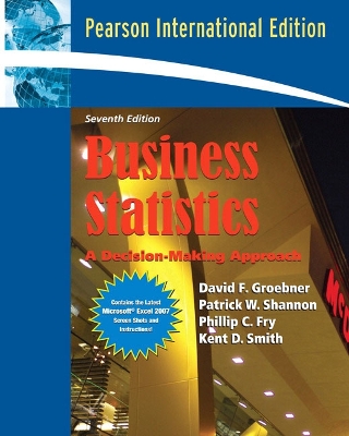 Business Statistics: Decision Making and Student CD Package: International Edition - Groebner, David F., and Shannon, Patrick W., and Fry, Phillip C.